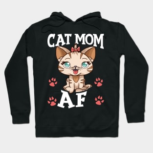 Cat Mom AF Hilarious Crazy Cat Lady Kitty Obsessed Hoodie